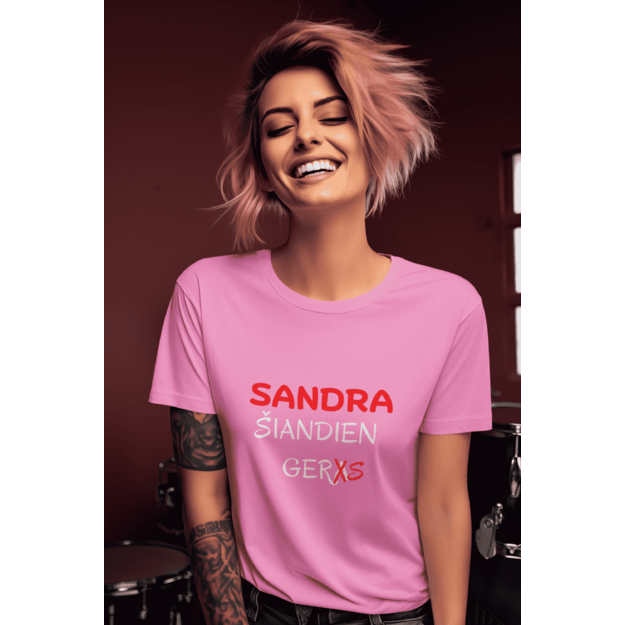 Moteriški marškinėliai SANDRA ŠIANDIEN GERS (SU NORIMU VARDU)