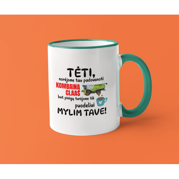 Puodelis TĖTI NORĖJOME TAU NUPIRKTI KOMBAINĄ CLAAS, BET TURĖJOME PINIGŲ TIK PUODELIUI (MAŠINOS PAVADINIMĄ GALIMA RINKTIS)