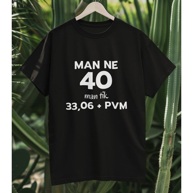 Vyriški marškinėliai MAN TIK....(SU NORIMU AMŽIUMI)