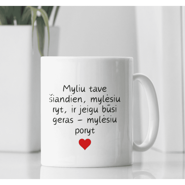 Puodelis MYLĖSIU TAVE VISADA