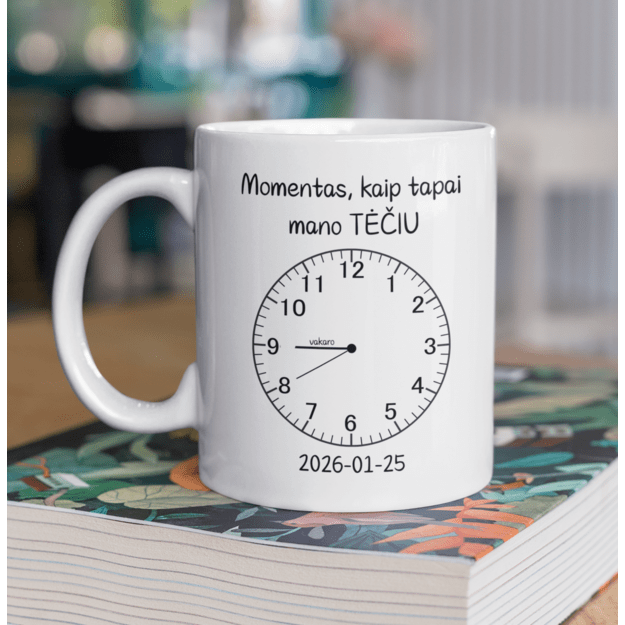 Puodelis MOMENTAS, KAIP TAPAI MANO TĖČIU