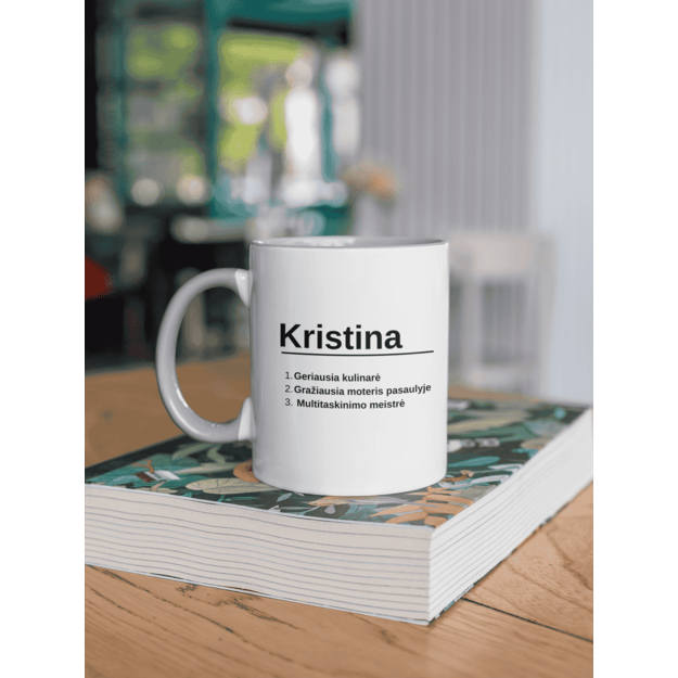 Puodelis KRISTINA YRA...(SU NORIMU VARDU IR NORIMOMIS FRAZĖMIS)