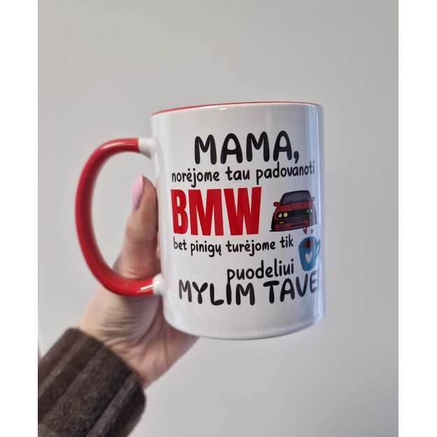 IŠSIUNTIMAS 1 D.D. Puodelis MAMA NORĖJOME TAU PADOVANOTI BMW  
