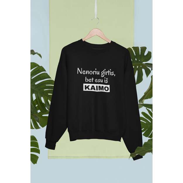 UNISEX džemperis NENORIU GIRTIS, BET ESU IŠ KAIMO