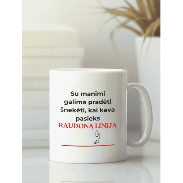Puodelis SU MANIMI GALIMA PRADĖTI KALBĖTI, KAI KAVA PASIEKS RAUDONĄ LINIJĄ