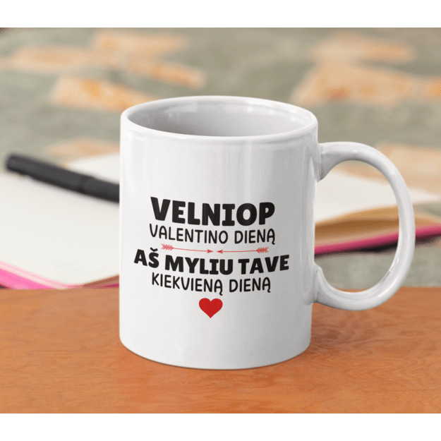 Puodelis MYLIU TAVE KIEKVIENĄ DIENĄ