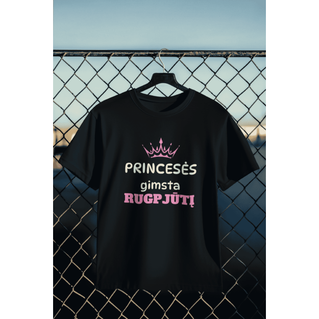 Unisex marškinėliai PRINCESĖS GIMSTA RUGPJŪTĮ (GALIMAS IR KITAS MĖNESIO PAVADINIMAS)