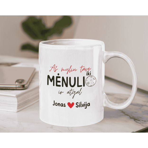 Puodelis MYLIU TAVE IKI MĖNULIO IR ATGAL (SU NORIMAIS VARDAIS)