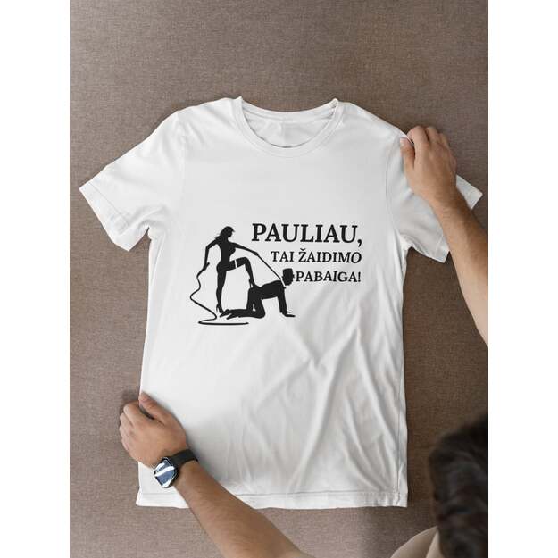 Marškinėliai PAULIAU, TAI ŽAIDIMO PABAIGA (SU NORIMU VARDU)