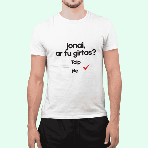 UNISEX marškinėliai JONAI, AR TU GIRTAS? (SU JŪSŲ NORIMU VARDU)