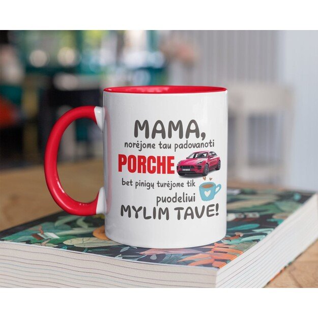 Puodelis MAMA NORĖJOME TAU PADOVANOTI PORCHE (SU NORIMU ŠALIES PAVADINIMU) 