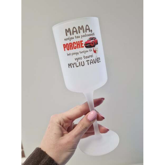 IŠSIUNTIMAS 1 D.D. Vyno taurė MAMA, NORĖJAU TAU NUPIRKTI PORCHE, BET PINIGŲ TURĖJAU TIK VYNO TAUREI 