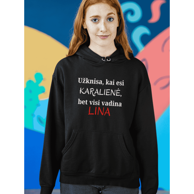 Džemperis UŽKNISA KAIP ESI KARALIENĖ, O VISI VADINA... (SU NORIMU VARDU)