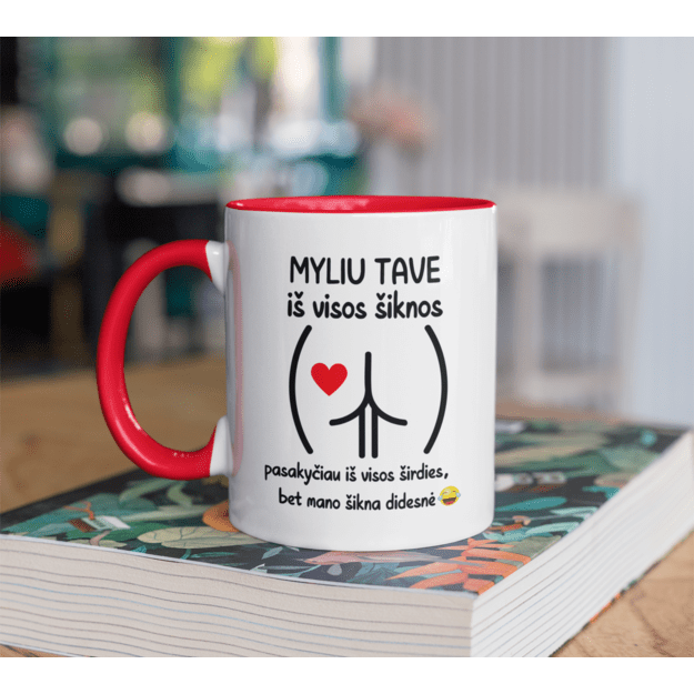 Puodelis MYLIU TAVE IŠ VISOS...