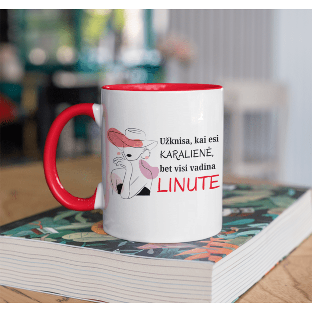 Puodelis UŽKNISA KAI ESI KARALIENĖ, BET VISI VADINA LINA (SU NORIMU VARDU)