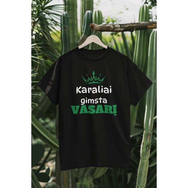 UNISEX marškinėliai KARALIAI GIMSTA VASARĮ (MĖNESĮ GALIMA PASIRINKTI)