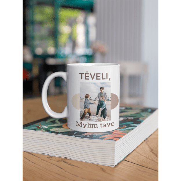 Puodelis su nuotrauka TĖVELI - MYLIM TAVE