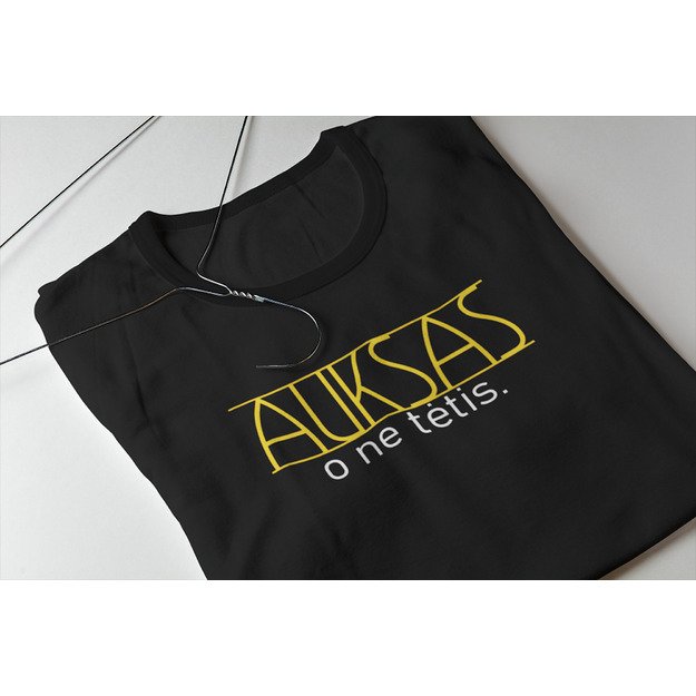 Marškinėliai AUKSAS, O NE TĖTIS