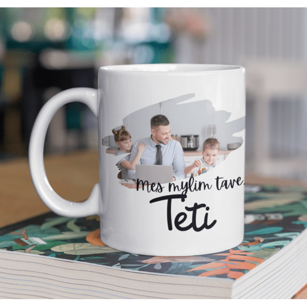 Puodelis su nuotrauka MES MYLIME TAVE, TĖTI