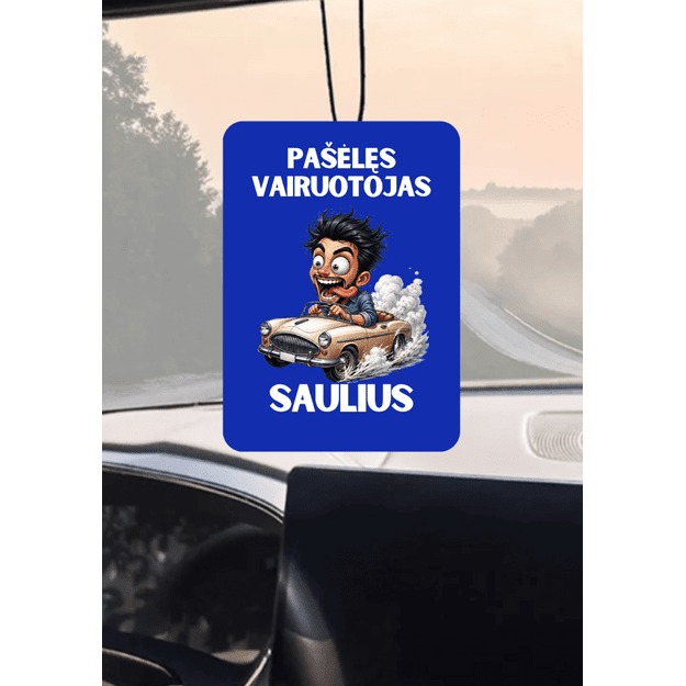 Automobilio pakabukas PAŠĖLĘS VAIRUOTOJAS  su norimu vardu