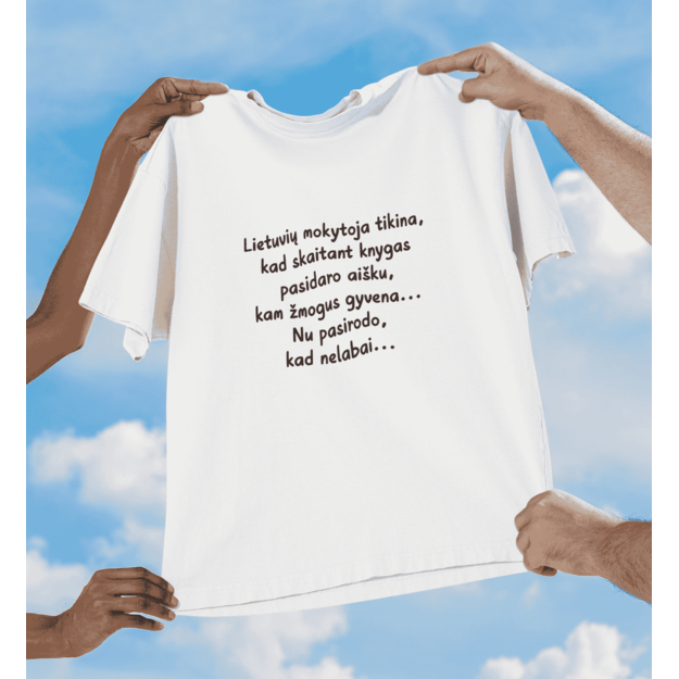 UNISEX marškinėliai LIETUVIŲ MOKYTOJA TIKINA...