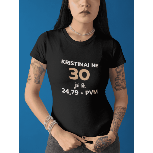 Moteriški marškinėliai JAI TIK...(SU NORIMU AMŽIUMI IR VARDU)