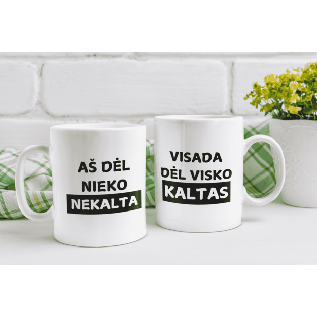 Puodelių rinkinys DĖL NIEKO NEKALTA / VISADA DĖL VISKO KALTAS