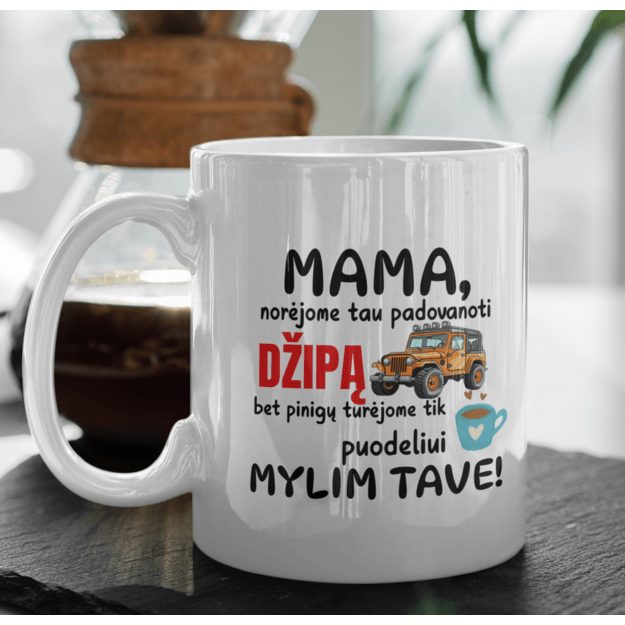 Puodelis MAMA NORĖJOME TAU PADOVANOTI DŽIPĄ  (AUTOMOBILIO PAVADINIMĄ GALIMA RINKTIS) 