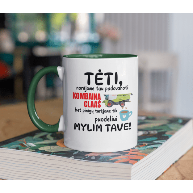 Puodelis TĖTI NORĖJOME TAU NUPIRKTI KOMBAINĄ CLAAS, BET TURĖJOME PINIGŲ TIK PUODELIUI (MAŠINOS PAVADINIMĄ GALIMA RINKTIS)