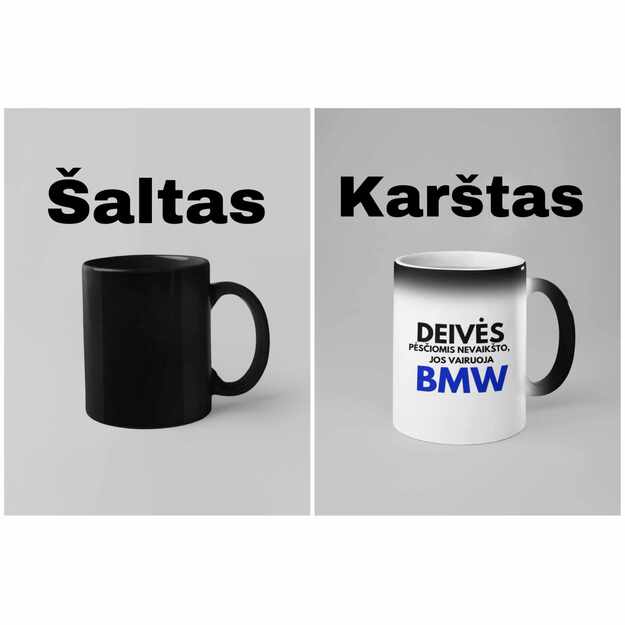 Magiškas puodelis DEIVĖS PĖSČIOMIS NEVAIKŠTO, JOS VAIRUOJA BMW (AUTOMOBILIO PAVADIMĄ GALIMA RINKTIS)