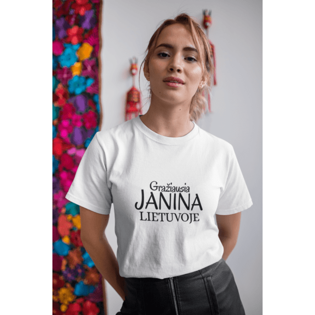 UNISEX marškinėliai GRAŽIAUSIA JANINA LIETUVOJE...(SU JŪSŲ NORIMU VARDU)