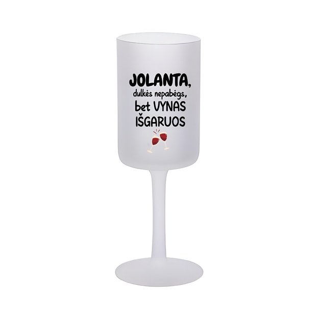 Vyno taurė JOLANTA DULKĖS PALAUKS, BET VYNAS IŠGARUOS (VARDĄ GALIMA RINKTIS)